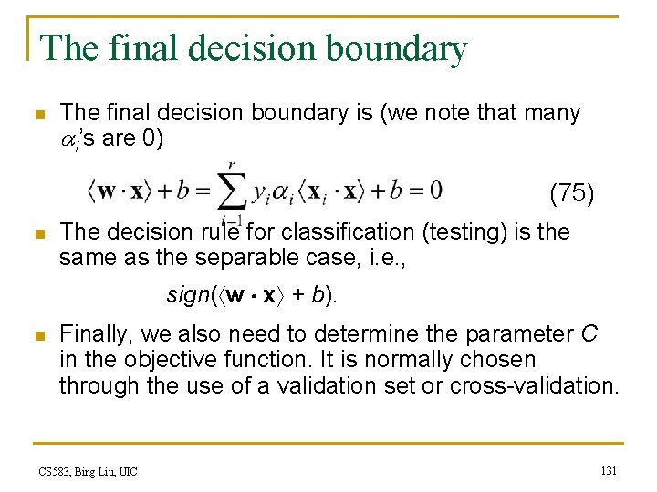 The final decision boundary n The final decision boundary is (we note that many