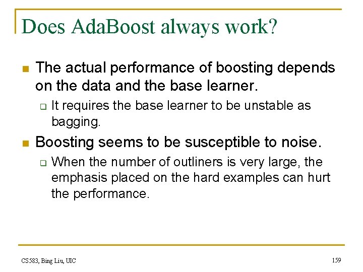 Does Ada. Boost always work? n The actual performance of boosting depends on the
