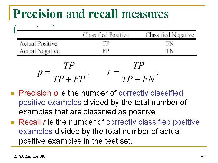 Precision and recall measures (cont…) n n Precision p is the number of correctly