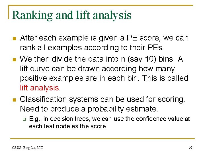 Ranking and lift analysis n n n After each example is given a PE