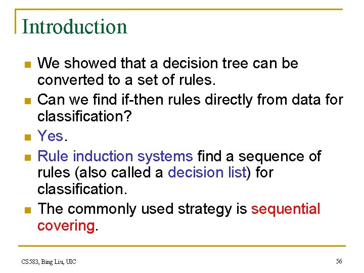 Introduction n n We showed that a decision tree can be converted to a