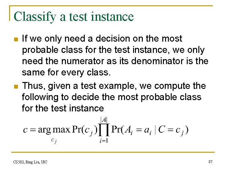 Classify a test instance n n If we only need a decision on the