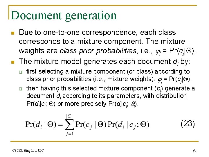 Document generation n n Due to one-to-one correspondence, each class corresponds to a mixture