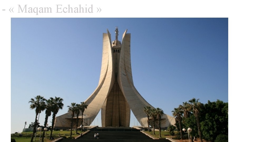 - « Maqam Echahid » 