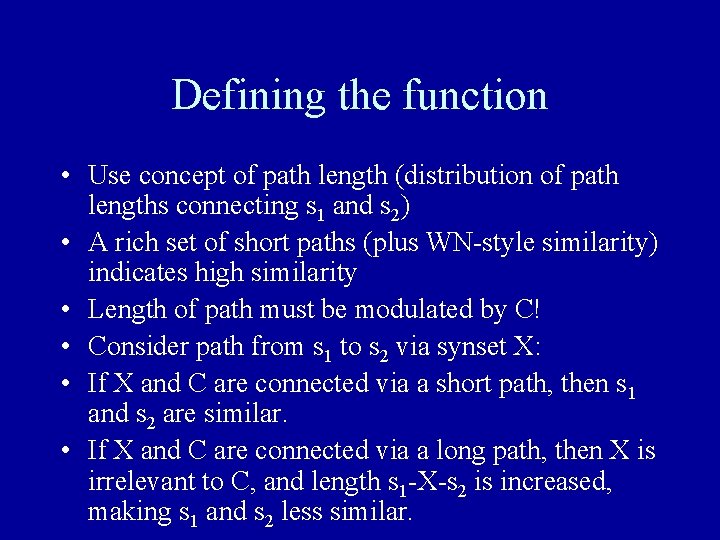 Defining the function • Use concept of path length (distribution of path lengths connecting