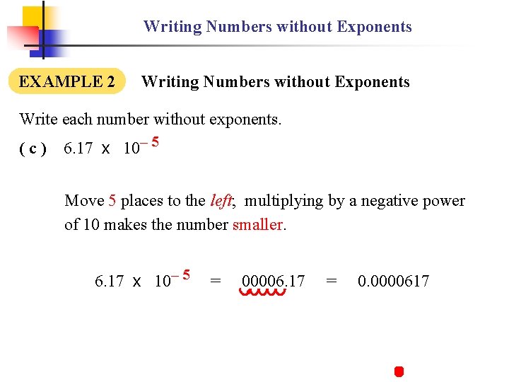 Writing Numbers without Exponents EXAMPLE 2 Writing Numbers without Exponents Write each number without