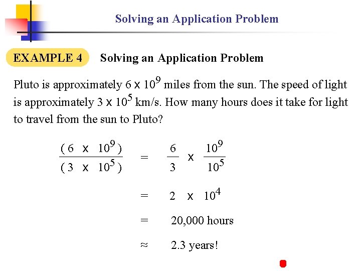 Solving an Application Problem EXAMPLE 4 Solving an Application Problem Pluto is approximately 6