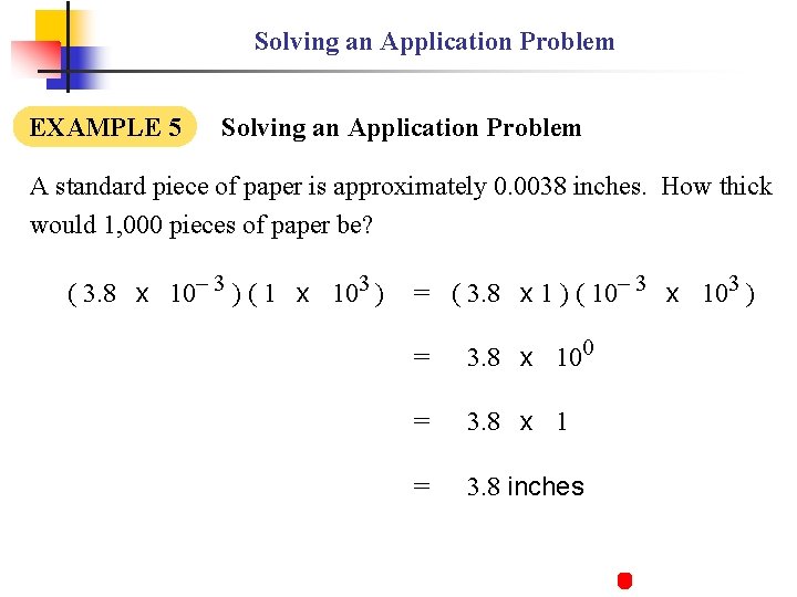 Solving an Application Problem EXAMPLE 5 Solving an Application Problem A standard piece of