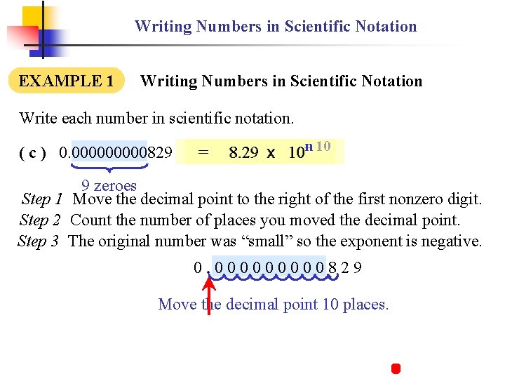 Writing Numbers in Scientific Notation EXAMPLE 1 Writing Numbers in Scientific Notation Write each