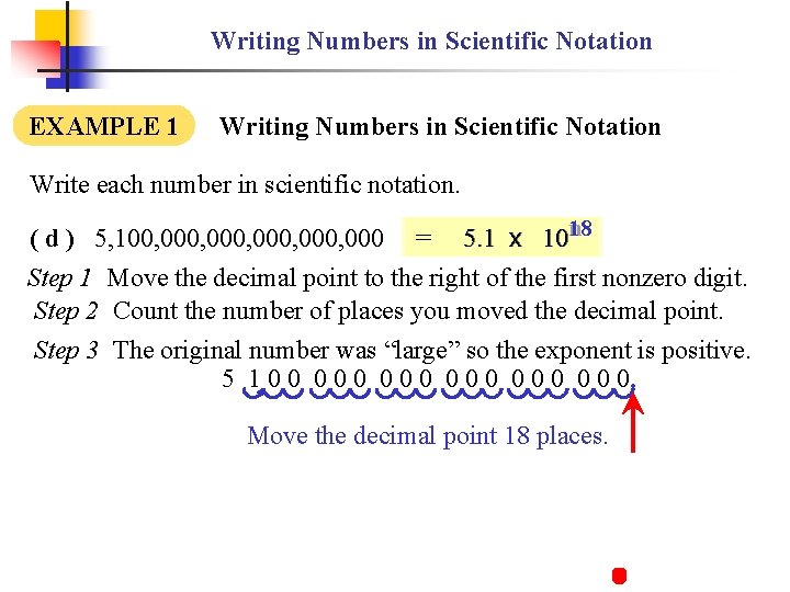 Writing Numbers in Scientific Notation EXAMPLE 1 Writing Numbers in Scientific Notation Write each