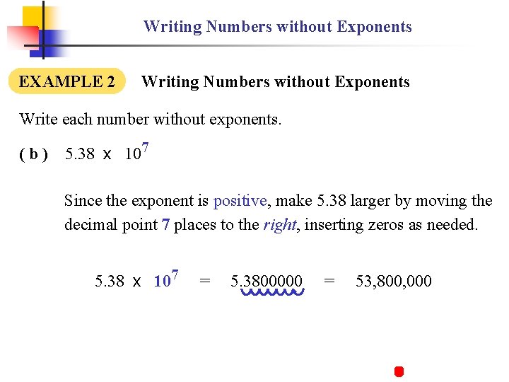 Writing Numbers without Exponents EXAMPLE 2 Writing Numbers without Exponents Write each number without