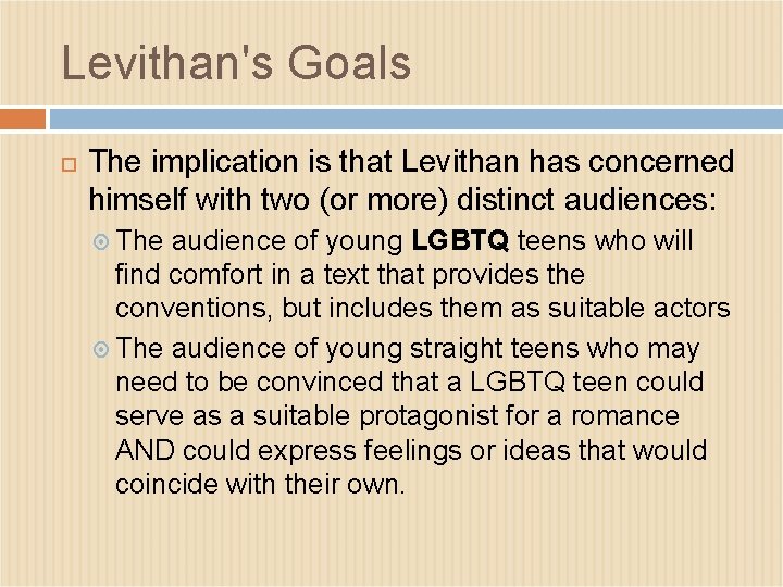 Levithan's Goals The implication is that Levithan has concerned himself with two (or more)