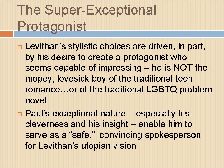 The Super-Exceptional Protagonist Levithan’s stylistic choices are driven, in part, by his desire to