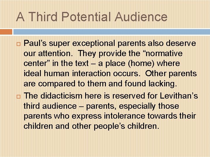 A Third Potential Audience Paul’s super exceptional parents also deserve our attention. They provide
