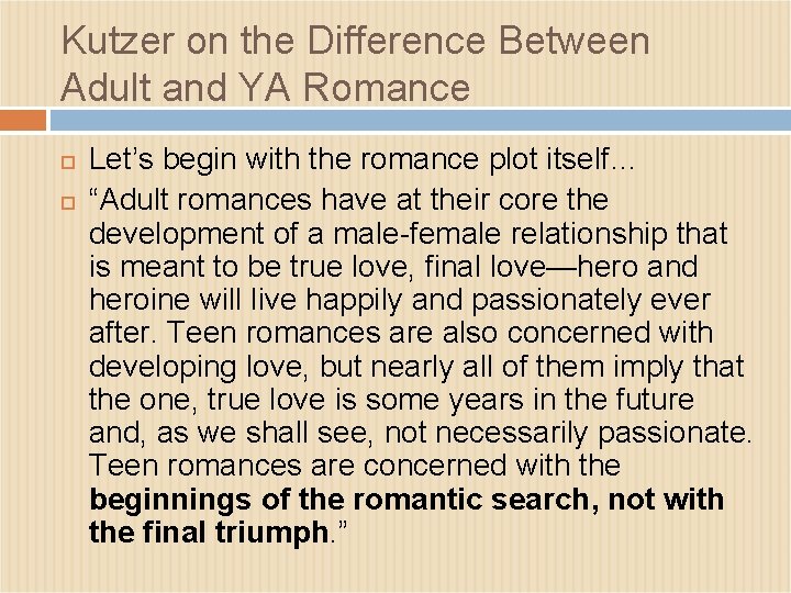 Kutzer on the Difference Between Adult and YA Romance Let’s begin with the romance