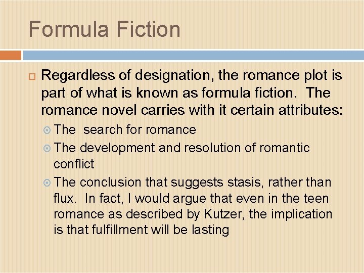 Formula Fiction Regardless of designation, the romance plot is part of what is known