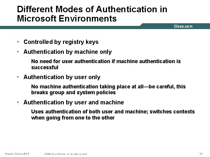 Different Modes of Authentication in Microsoft Environments • Controlled by registry keys • Authentication