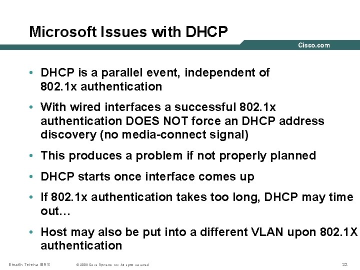 Microsoft Issues with DHCP • DHCP is a parallel event, independent of 802. 1