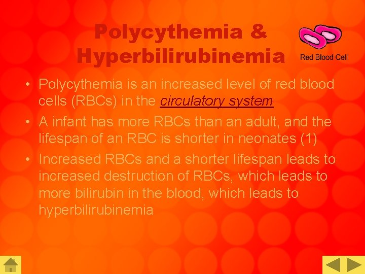 Polycythemia & Hyperbilirubinemia • Polycythemia is an increased level of red blood cells (RBCs)