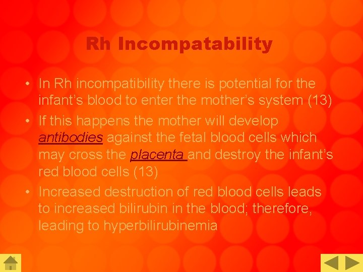 Rh Incompatability • In Rh incompatibility there is potential for the infant’s blood to