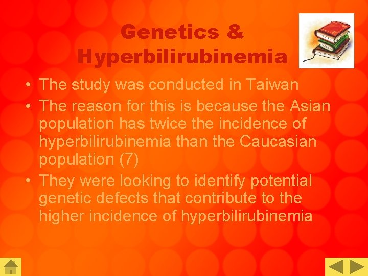 Genetics & Hyperbilirubinemia • The study was conducted in Taiwan • The reason for