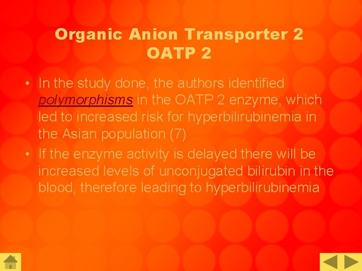 Organic Anion Transporter 2 OATP 2 • In the study done, the authors identified