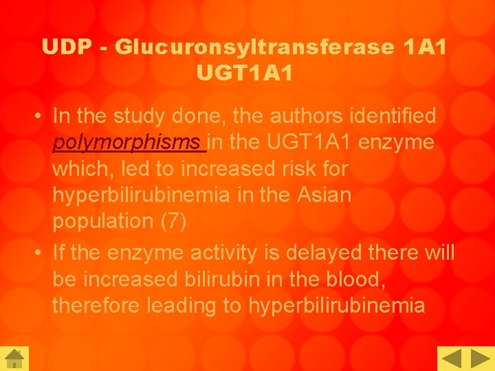 UDP - Glucuronsyltransferase 1 A 1 UGT 1 A 1 • In the study