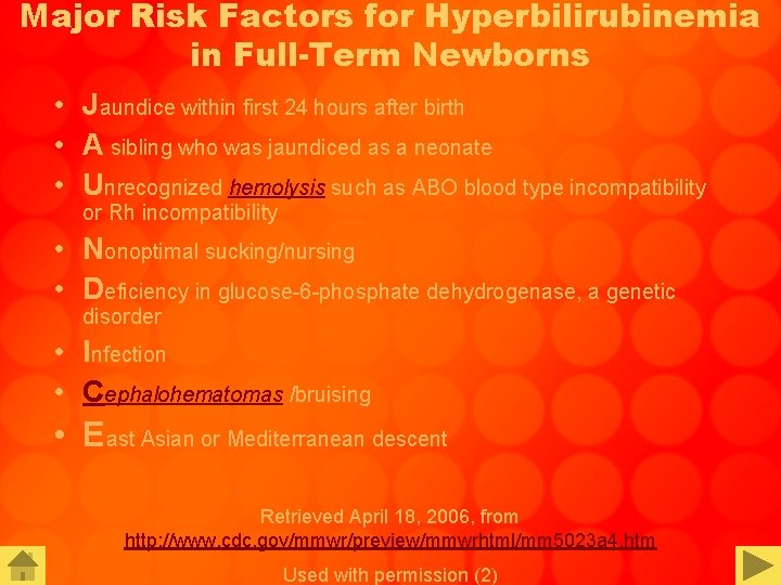 Major Risk Factors for Hyperbilirubinemia in Full-Term Newborns • Jaundice within first 24 hours