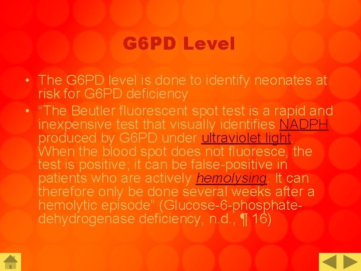 G 6 PD Level • The G 6 PD level is done to identify