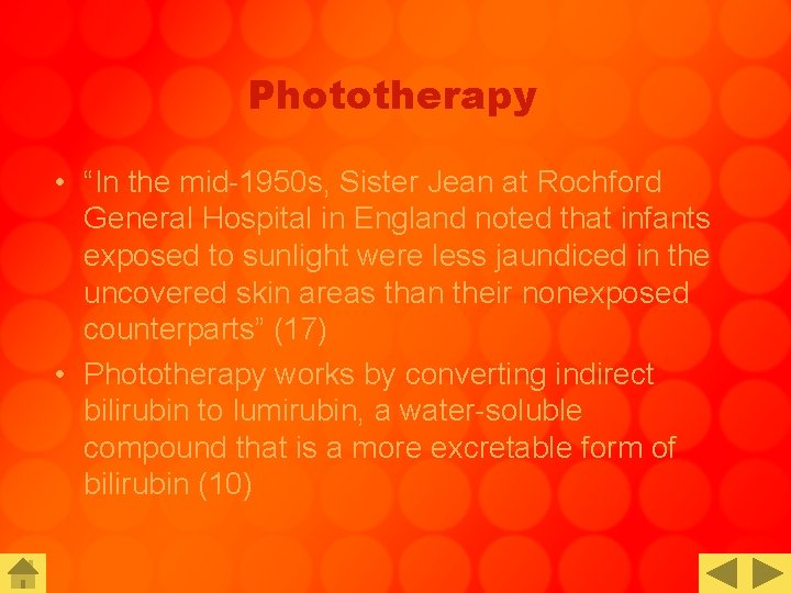 Phototherapy • “In the mid-1950 s, Sister Jean at Rochford General Hospital in England