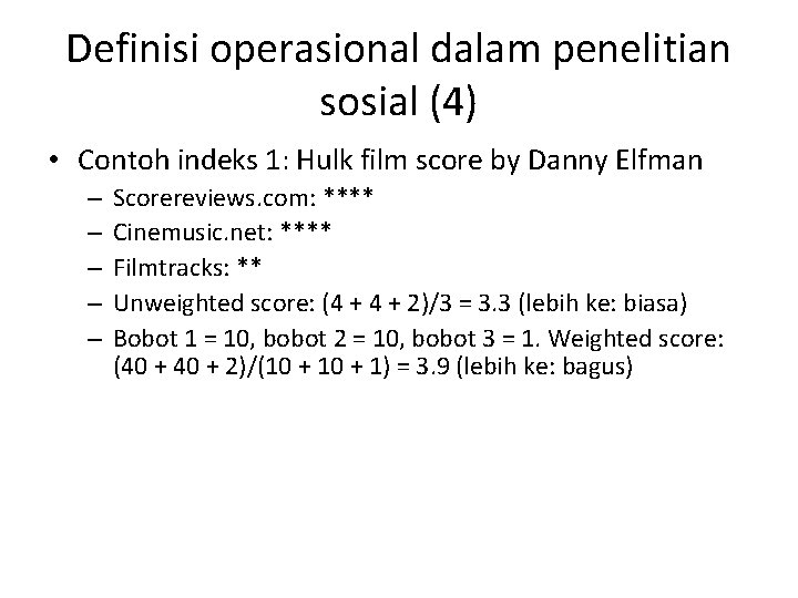 Definisi operasional dalam penelitian sosial (4) • Contoh indeks 1: Hulk film score by Definisi operasional dalam penelitian sosial (4) • Contoh indeks 1: Hulk film score by