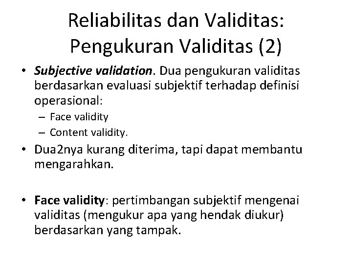 Reliabilitas dan Validitas: Pengukuran Validitas (2) • Subjective validation. Dua pengukuran validitas berdasarkan evaluasi