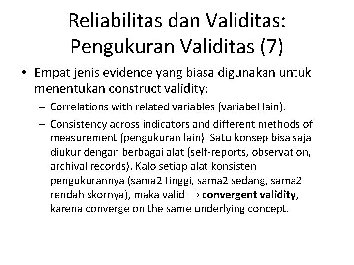 Reliabilitas dan Validitas: Pengukuran Validitas (7) • Empat jenis evidence yang biasa digunakan untuk
