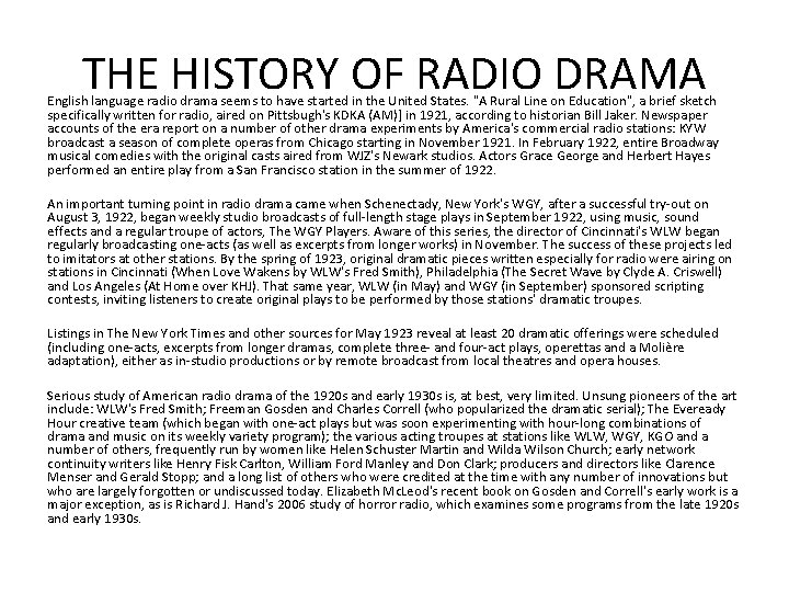 THE HISTORY OF RADIO DRAMA English language radio drama seems to have started in