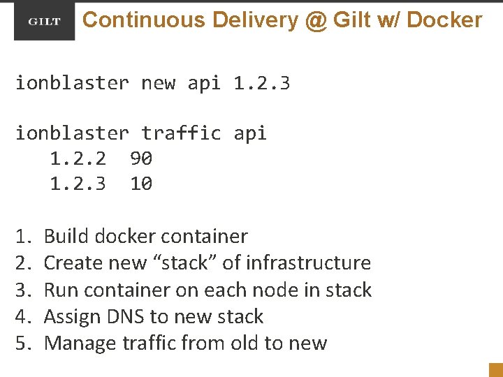 Continuous Delivery @ Gilt w/ Docker ionblaster new api 1. 2. 3 ionblaster traffic