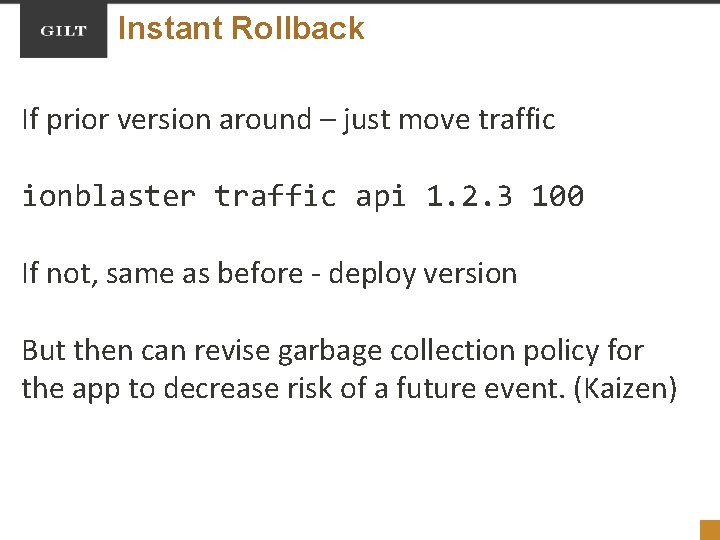 Instant Rollback If prior version around – just move traffic ionblaster traffic api 1.