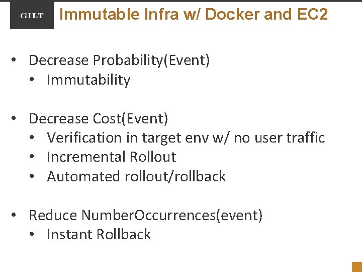 Immutable Infra w/ Docker and EC 2 • Decrease Probability(Event) • Immutability • Decrease