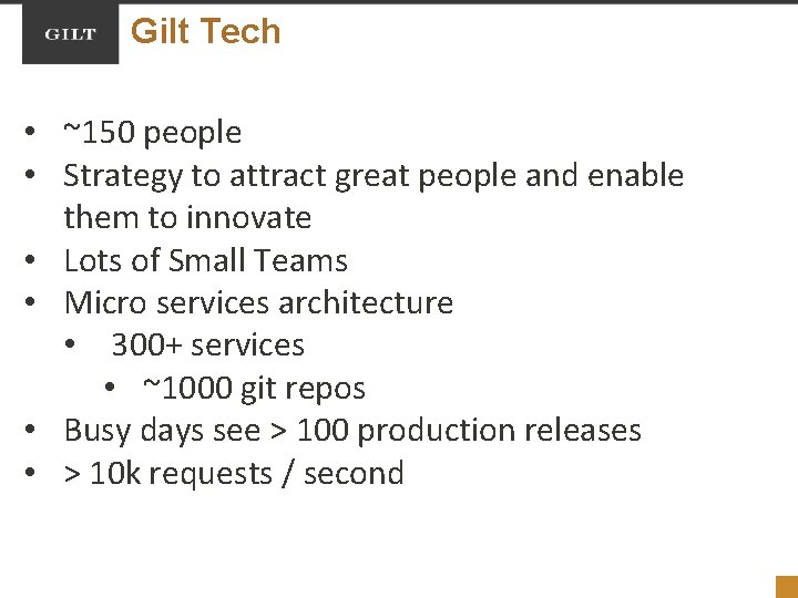 Gilt Tech • ~150 people • Strategy to attract great people and enable them