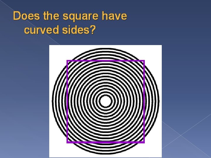 Does the square have curved sides? 