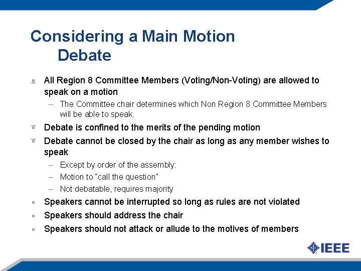 Considering a Main Motion Debate All Region 8 Committee Members (Voting/Non-Voting) are allowed to