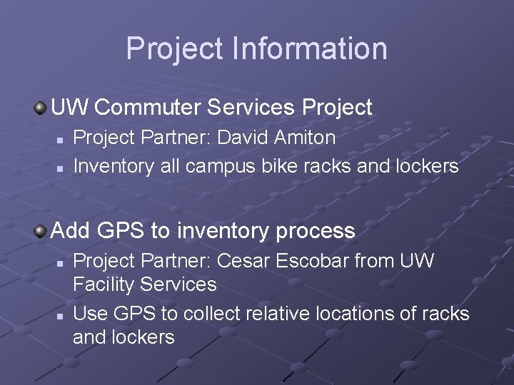 Project Information UW Commuter Services Project n n Project Partner: David Amiton Inventory all