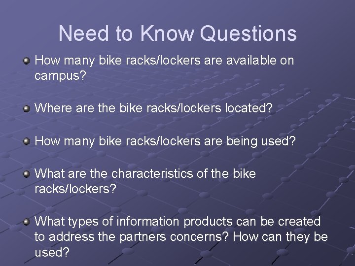 Need to Know Questions How many bike racks/lockers are available on campus? Where are