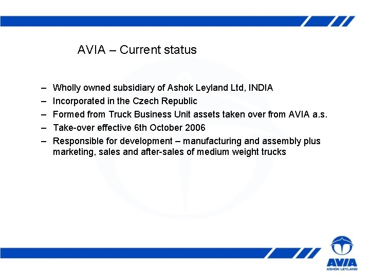 AVIA – Current status – – – Wholly owned subsidiary of Ashok Leyland Ltd,