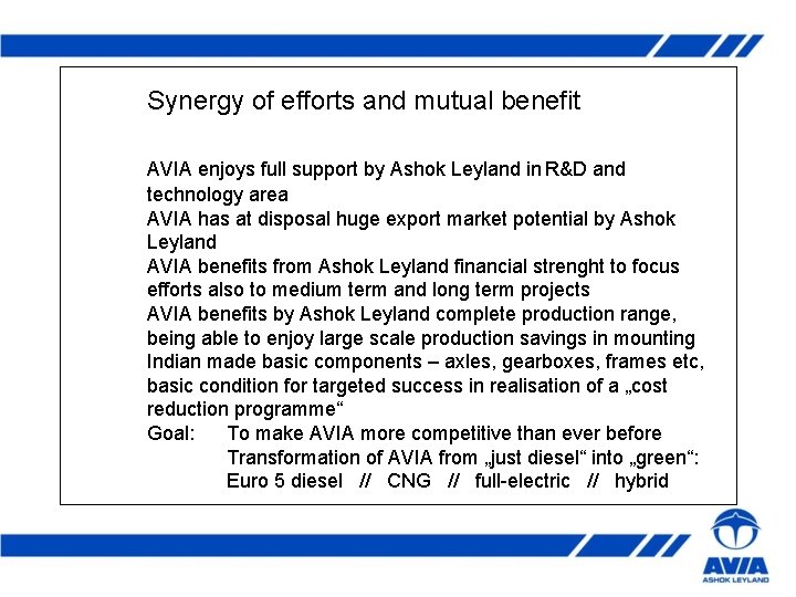 Synergy of efforts and mutual benefit AVIA enjoys full support by Ashok Leyland in