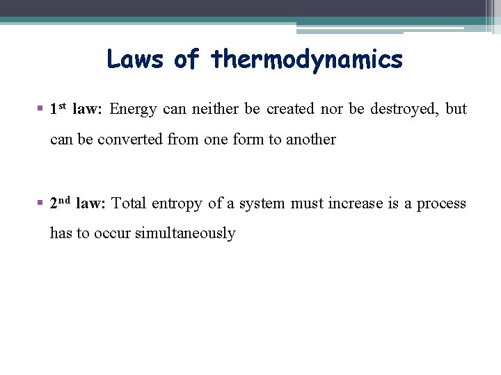 Laws of thermodynamics § 1 st law: Energy can neither be created nor be