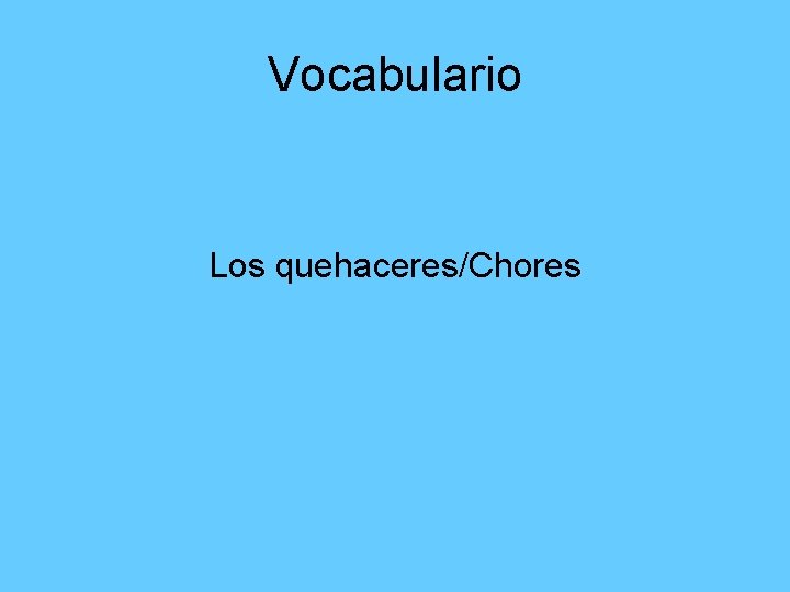 Vocabulario Los quehaceres/Chores 