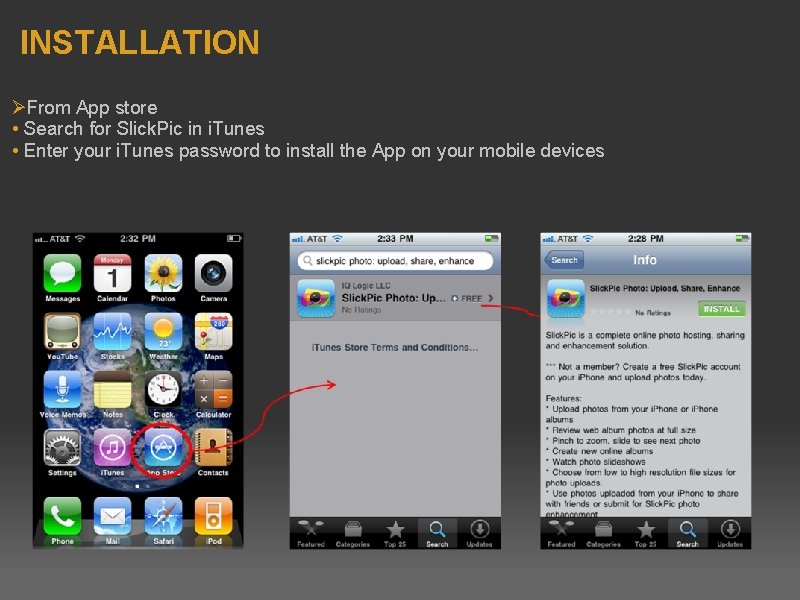 INSTALLATION Ø From App store • Search for Slick. Pic in i. Tunes •
