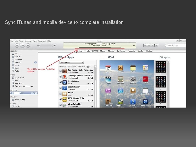 Sync i. Tunes and mobile device to complete installation 