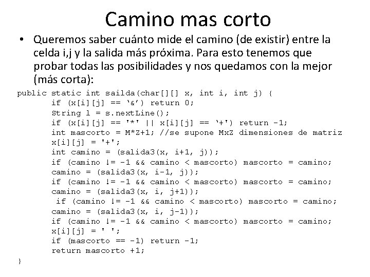 Camino mas corto • Queremos saber cuánto mide el camino (de existir) entre la