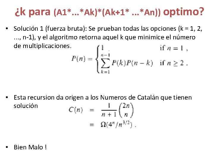 ¿k para (A 1*. . . *Ak)*(Ak+1*. . . *An)) optimo? • Solución 1